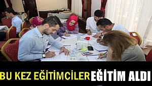 Bu Kez Eğitimciler Eğitim Aldı