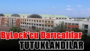 ByLock'cu Darıcalılar TUTUKLANDI