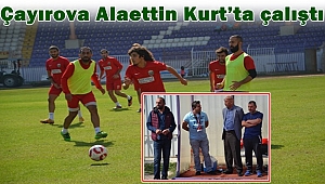Çayırova Alaettin Kurt’ta çalıştı