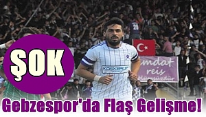 Gebzespor'da Son Dakika Gelişmesi!