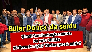 Güler Darıca'da konuştu