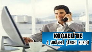 Kocaeli’de 4 Suriyeli şirket kurdu