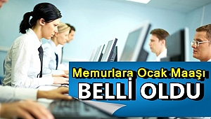 Memurların ocak maaşı belli oldu