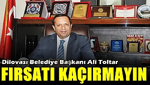 Toltar, "Fırsatı Kaçırmayın"