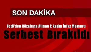 2 Kadın İnfaz Memuru Serbest Bırakıldı