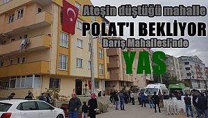 Barış Mahallesi Polat'ı bekliyor