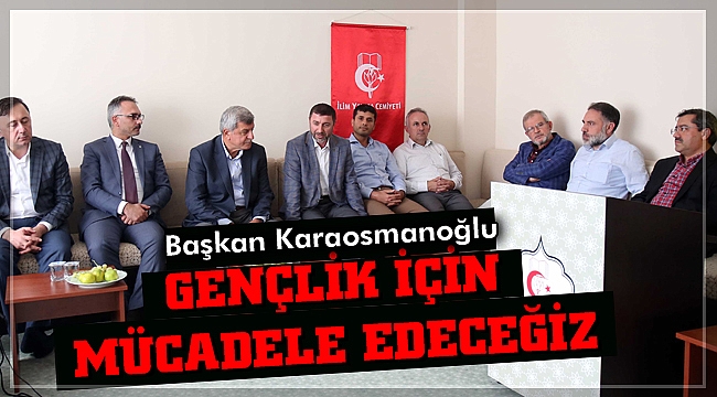Başkan Karaosmanoğlu, sivil toplum kuruluşlarını ziyaret etti