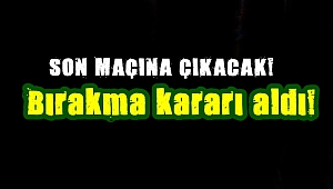 Bırakıyor, son maçına çıkacak