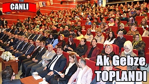 CANLI...Ak Gebze Toplandı