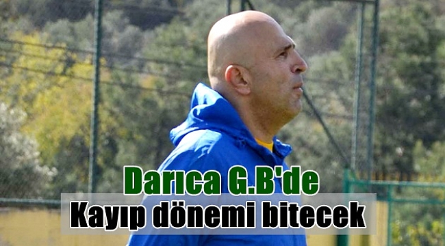 Darıca G.B'de kayıp dönemi bitecek