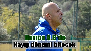 Darıca G.B'de kayıp dönemi bitecek