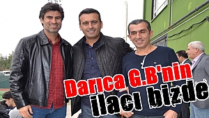 Darıca G.B'nin ilacı bizde