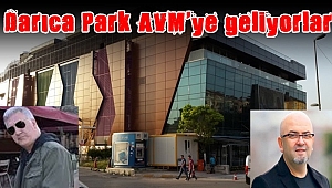 Darıca Park AVM'ye geliyorlar