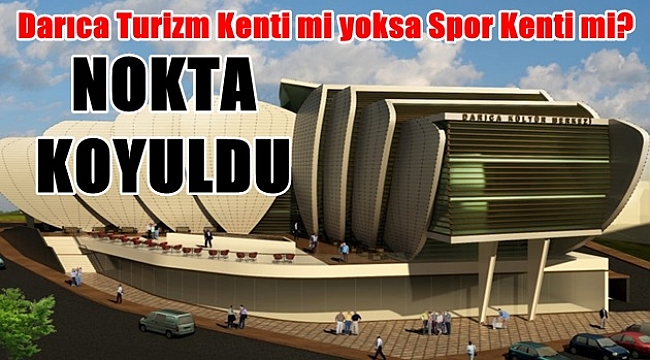 Darıca Turizm mi yoksa Spor Kenti mi?