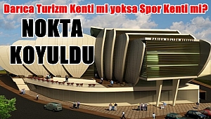 Darıca Turizm mi yoksa Spor Kenti mi?