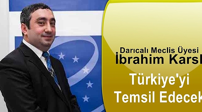Darıcalı Meclis Üyesi Türkiye'yi temsil edecek