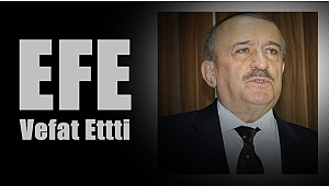 Efe vefat etti