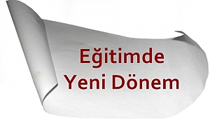 Eğitimde yeni dönem