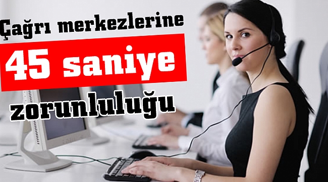 EPDK'dan 45 saniye zorunluluğu