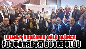 Evlenen başkanın oğlu olunca fotoğrafta kalabalık oldu