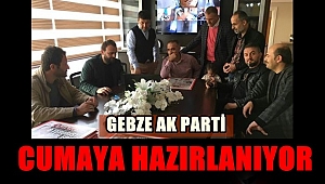 Gebze Ak Parti cumaya hazırlanıyor