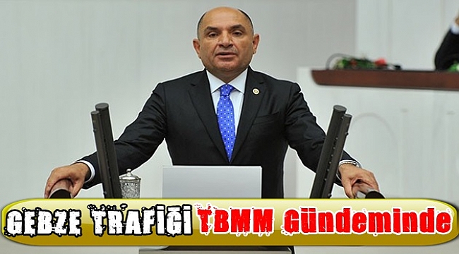 Gebze trafiği TBMM gündeminde