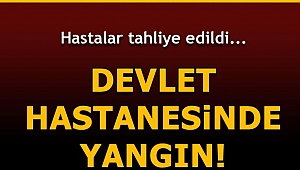 Hastalar tahliye edildi