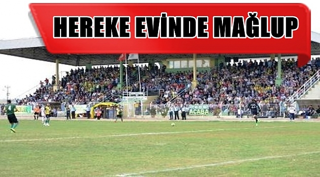 Hereke evinde mağlup