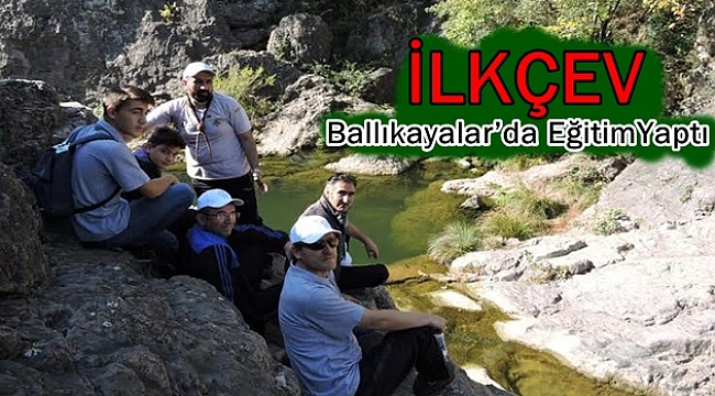 İLKÇEV Ballıkayalar’da Eğitim Yaptı