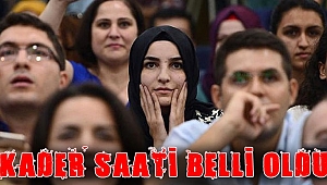 Kader saati belli oldu
