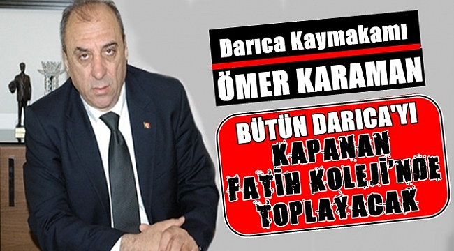 Karaman Darıca'yı topluyor