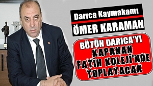 Karaman Darıca'yı topluyor