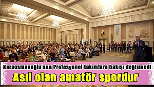 Karaosmanoğlu Amatör sporun yanında