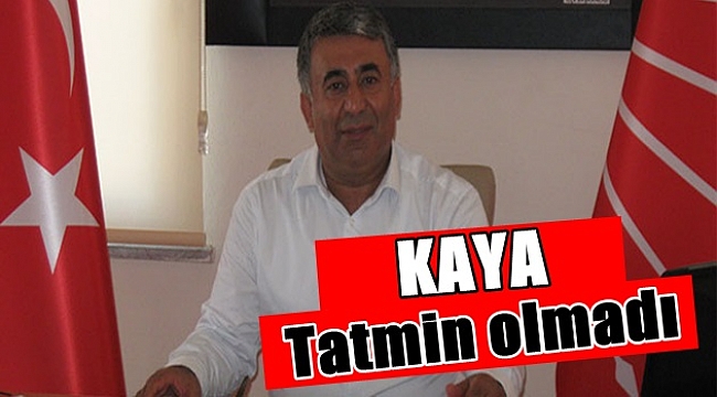 Kaya tatmin olmadı