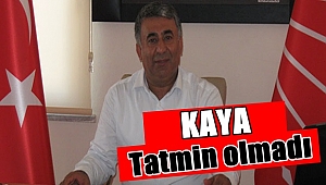 Kaya tatmin olmadı
