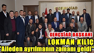 Kılıç, "Artık Aileden ayrılma zamanı geldi"