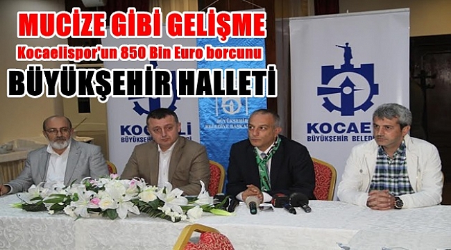 Kocaelispor'un borcunu Büyükşehir halletti