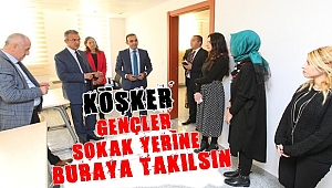 Köşker gençlerin merkezini inceledi