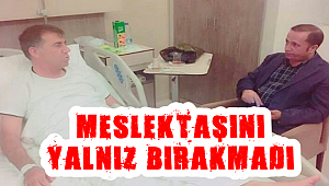 Meslektaşını yalnız bırakmadı