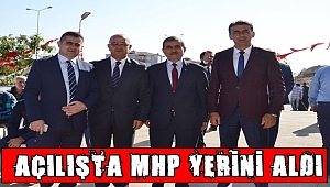 MHP açılışta yerini aldı