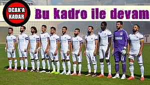 Ocak'a kadar bu kadro ile devam