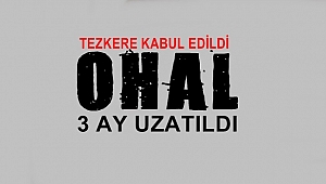 OHAL 3 Ay Uzatıldı