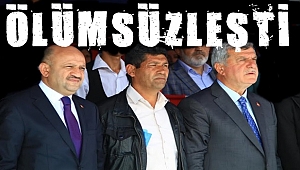 Ölümsüzleşti!