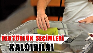 Rektörlük Seçimleri Kaldırıldı