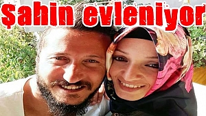 Şahin evleniyor