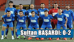 Sultan BAŞARDI: 0-2