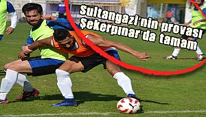 Sultangazi’nin provası Şekerpınar’da tamam