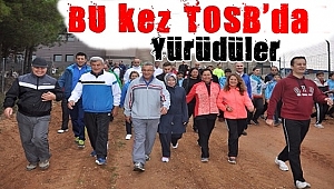 TOSB SAĞLIKLI YAŞAM İÇİN YÜRÜDÜ