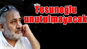 Tosunoğlu unutulmayacak