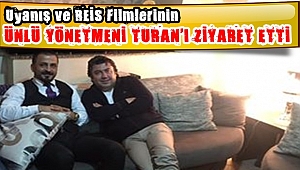 Ünlü yönetmeni Yıldıray Turan ağırladı
